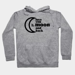 love you to the moon and back Hoodie